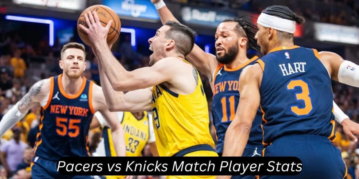 Pacers vs Knicks Match Player Stats